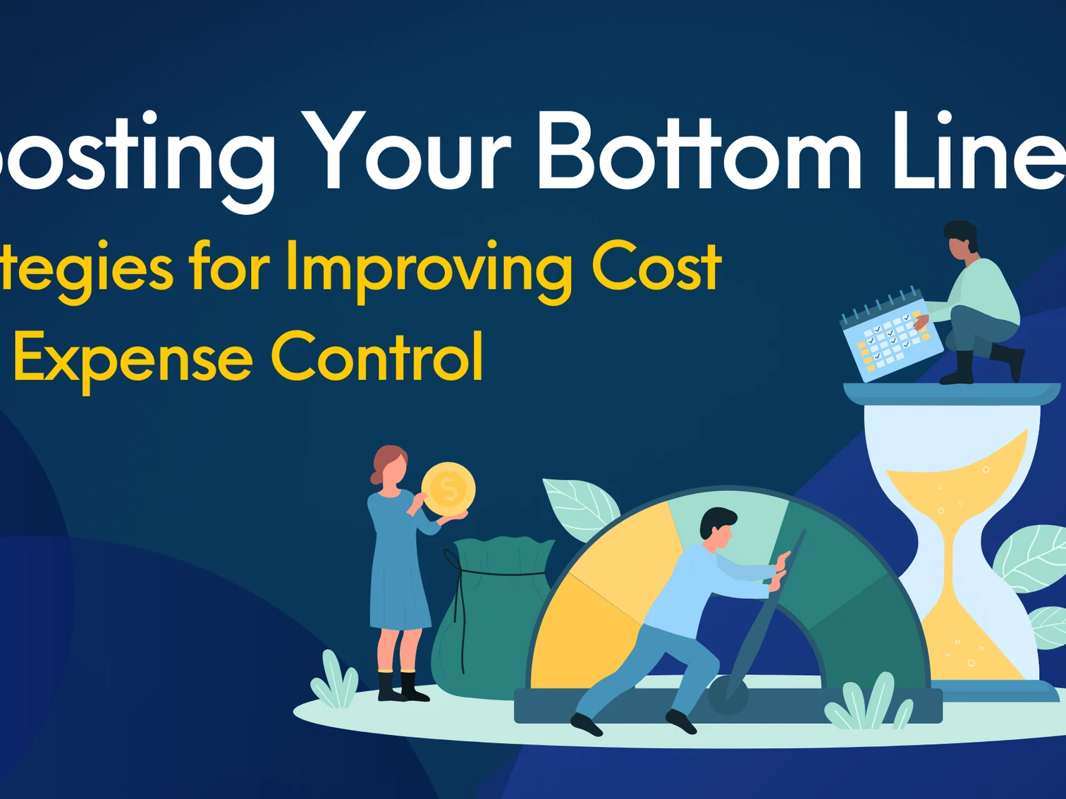 Cost and Expense Control: Strategies for Managing Your Business Finances